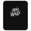 stay wild Mousepad