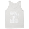 normal is boring tie dye Tank Top