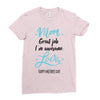Mom Great Job I'm Awesome Love Happy Mother's Day Ladies Fitted T-Shirt