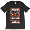 Never Underestimate the Strength of a Skin Cancer Warrior T-Shirt