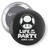 life of the party Pin-back button