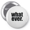 whatever (2) Pin-back button