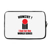 HOWZAT I BAT FOR THE WORLD SERIES Laptop sleeve