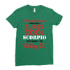 i never dreamed i would be a super cool scorpio but here i am killing Ladies Fitted T-Shirt