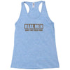 real men hunt for their food father's day hunting fishing funny Racerback Tank