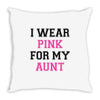 i wear pink for my aunt breast cancer Throw Pillow
