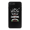 Weekend Forecast Camping With A Chance Of Drinking iPhone 7 Plus Case