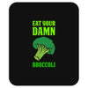 Eat Your Damn Broccoli Mousepad