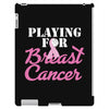 playing for breast cancer iPad 3 and 4 Case