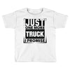 Just One More Truck I Promise Toddler T-shirt