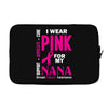 I Wear Pink For My Nana (Breast Cancer Awareness) Laptop sleeve