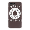 donut talk to me iPhone 7 Plus Case