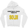 everything i touch turns to sold Zipper Hoodie