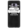 real friends don't let friends miss naps Samsung Galaxy S8 Plus