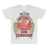 who knows sign language All Over Men's T-shirt
