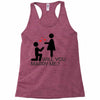 will you love me Racerback Tank
