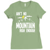 ain`t no mountain high enough Ladies Fitted T-Shirt
