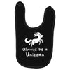 Always Be a Unicorn Baby Bibs