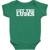 get the ludes! Baby Bodysuit