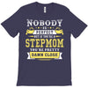 Nobody Is Perfect But If You Are A Stepmom You Are Pretty Damn Close T-Shirt