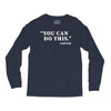 you can do this coffee Long Sleeve Shirts