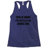 this is what awesome looks like Racerback Tank