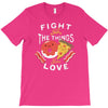fight for the things you love pizza donuts T-Shirt