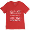 lazy is a very strong word V-Neck Tee