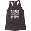 cupid rhymes with stupid Racerback Tank