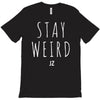 Juanpa Zurita Stay Weird T-Shirt