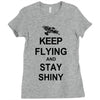 keep flying and stay shiny t shirt serenity firefly calm carry tee bro Ladies Fitted T-Shirt