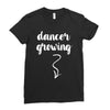 Dancer Growing Ladies Fitted T-Shirt