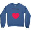 We're Hungry with Heart Crewneck Sweatshirt