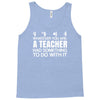 teachers help everyone Tank Top
