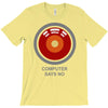 computer says no T-Shirt
