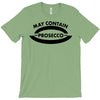 may contain prosecco T-Shirt