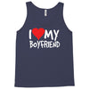 i love my boyfriend Tank Top