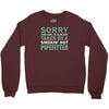 sorry this girl taken Crewneck Sweatshirt