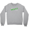 I Don't Do Drugs I Just Smoke Weed Crewneck Sweatshirt