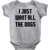 I Want All The Dogs Baby Bodysuit
