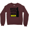 save water drink beer (2) Crewneck Sweatshirt