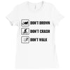 Don't drown crash walk Tee Swim Bike Run Triathle Ladies Fitted T-Shirt