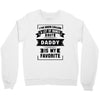 I've Been Called A Lot Of Names But Daddy Is My Favorite Crewneck Sweatshirt