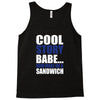 cool story babe, now make me a sandwich Tank Top