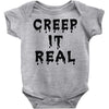 creep it real Baby Onesie