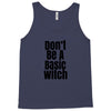 don't be a basic witch Tank Top