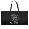I've Just Developed A Theory That Proves I'm Not A Nerd Weekender Totes