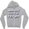 whiskey makes me frisky Zipper Hoodie
