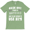 Back Off Crazy Dad Afraid To Use Him T-Shirt