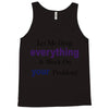 drop everything Tank Top
